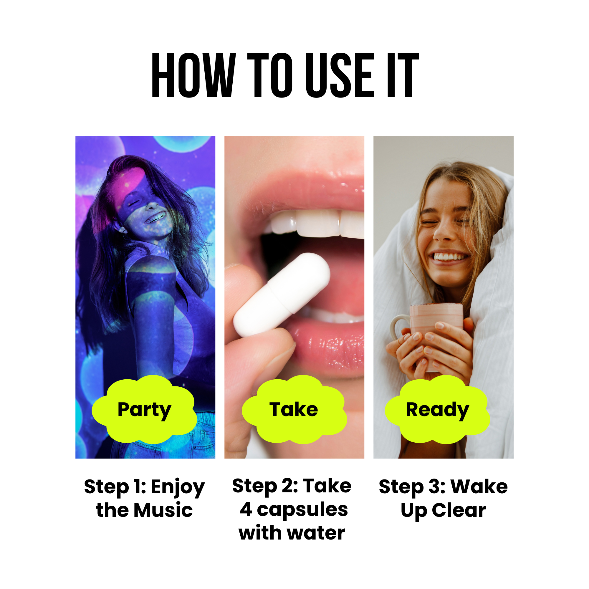 Instructional graphic titled 'HOW TO USE IT' showing three steps: 'Party' with a woman dancing under colored lights, 'Take' with a hand taking a white capsule, and 'Ready' with a smiling woman wrapped in a towel holding a mug.